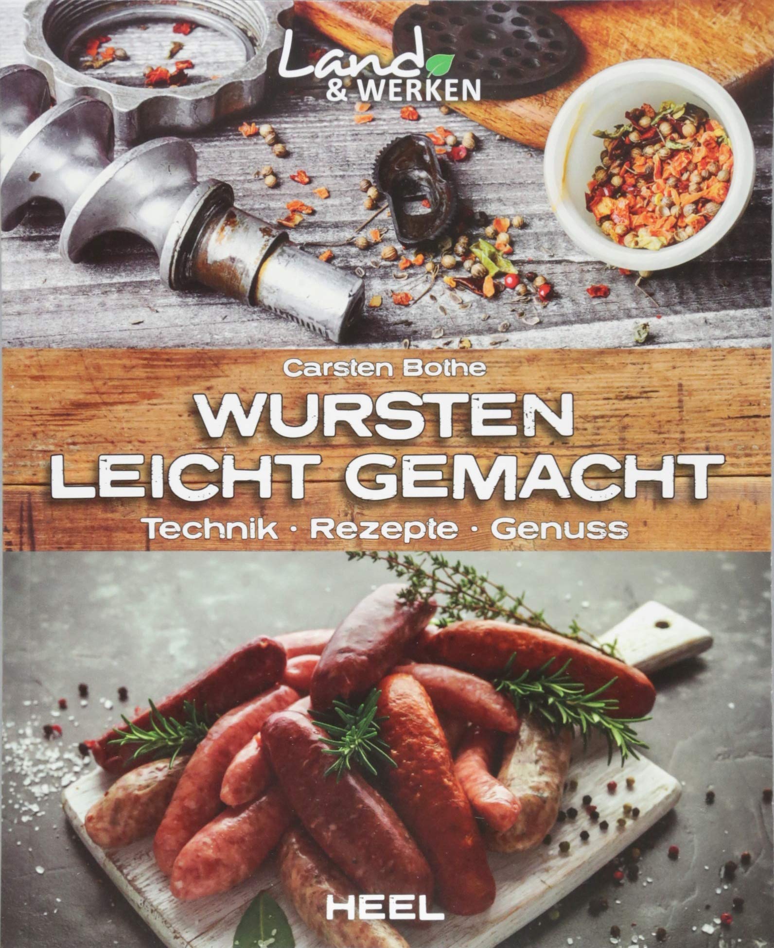 HEEL - Wursten leicht gemacht: Technik, Rezepte, Genuss